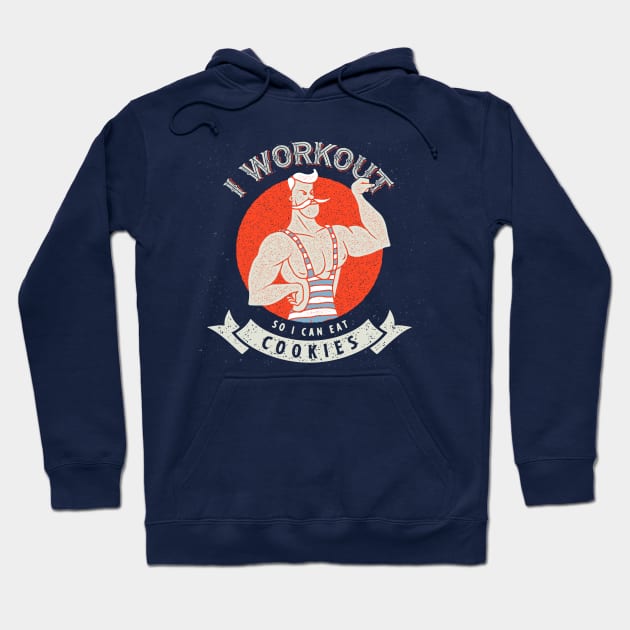 I WORKOUT FOR COOKIES Hoodie by berserk